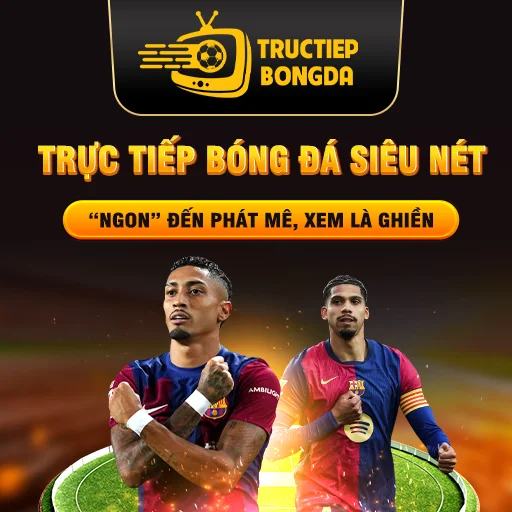 Trực tiếp bóng đá siêu nét, “ngon” đến phát mê, xem là ghiền