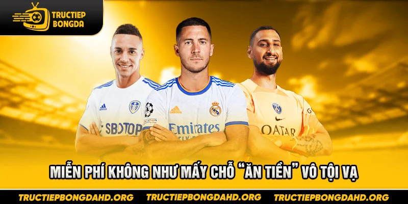 Miễn phí không như mấy chỗ “ăn tiền” vô tội vạ