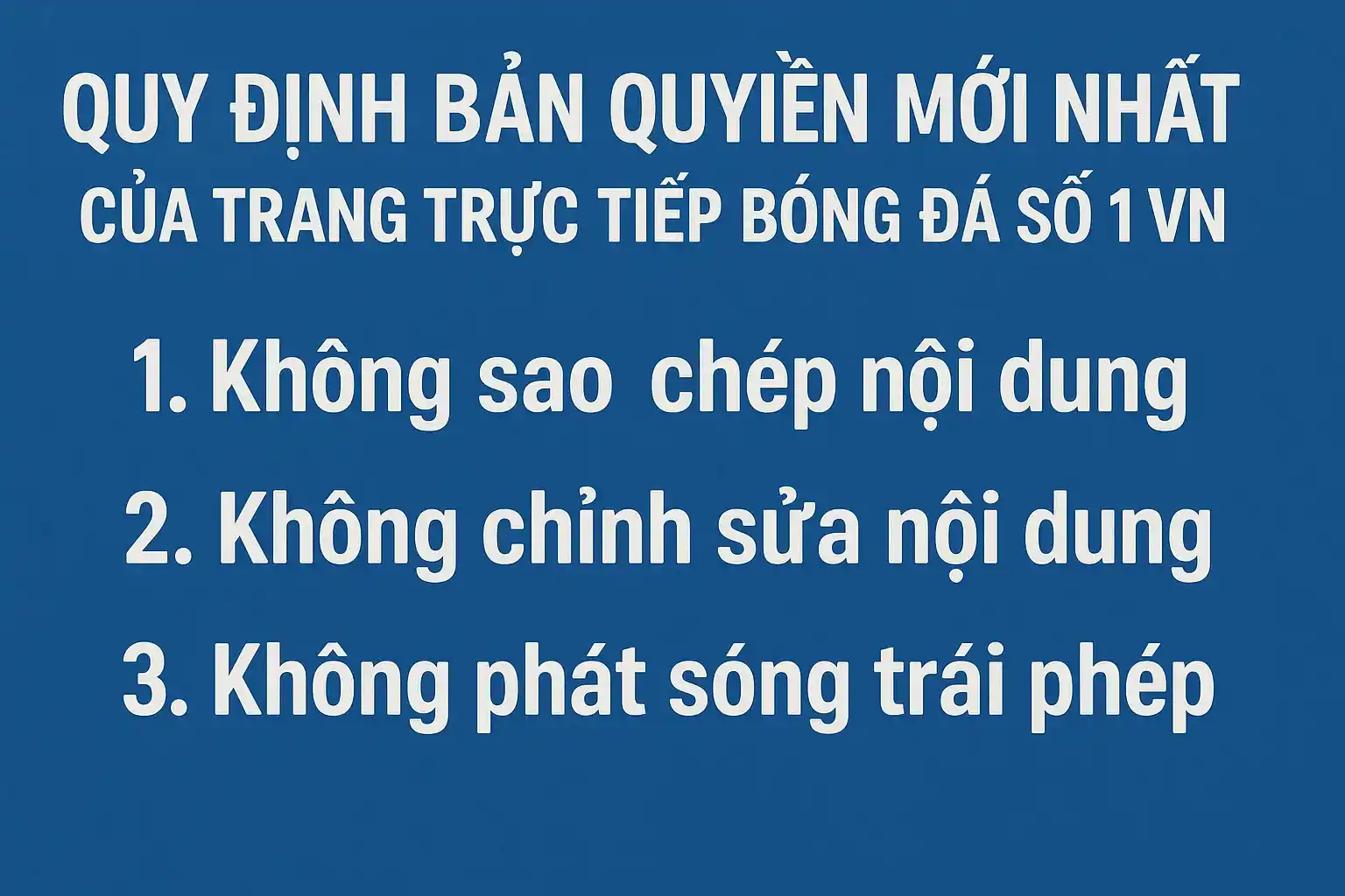 Quy định bản quyền mới nhất của trang trực tiếp bóng đá số 1 VN